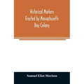 Historical markers erected by Massachusetts Bay Colony