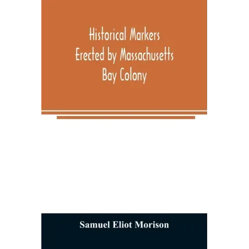 Historical markers erected by Massachusetts Bay Colony