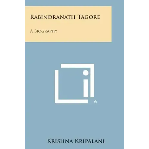 Rabindranath Tagore: A Biography