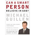 Can a Smart Person Believe in God?