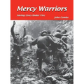 Mercy Warriors: Saving Lives Under Fire