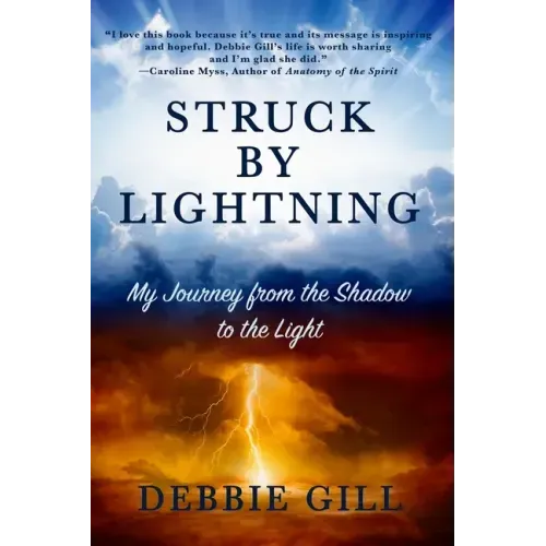 Struck by Lightning: My Journey from the Shadow to the Light