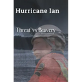 Hurricane Ian: Threat vs Bravery
