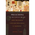 Preaching at the Crossroads: How the Worldand Our Preachingis Changing