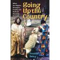 Going Up the Country: When the Hippies, Dreamers, Freaks, and Radicals Moved to Vermont