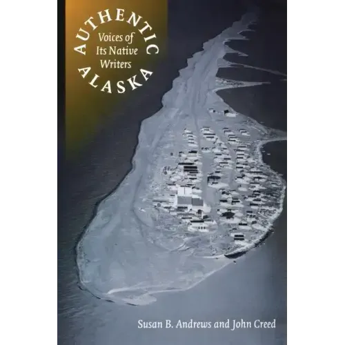 Authentic Alaska: Voices of Its Native Writers
