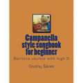 Campanella style songbook for beginner: Baritone ukulele with high D