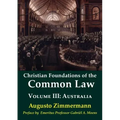 Christian Foundations of the Common Law, Volume 3: Australia