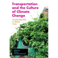Transportation and the Culture of Climate Change: Accelerating Ride to Global Crisis