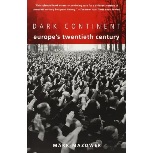 Dark Continent: Europe's Twentieth Century