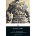 The Underdogs: A Novel of the Mexican Revolution