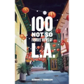 100 Not So Famous Views of L.A.