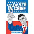 Cadaver in Chief: A Special Report from the Dawn of the Zombie Apocalypse
