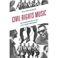 Civil Rights Music: The Soundtracks of the Civil Rights Movement