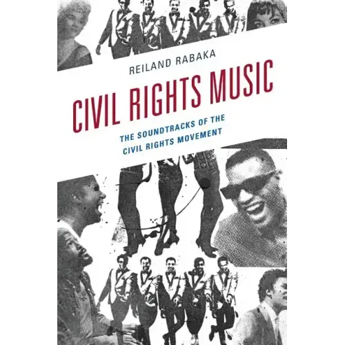 Civil Rights Music: The Soundtracks of the Civil Rights Movement