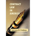 Contract Law in America: A Social and Economic Case Study