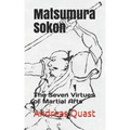 Matsumura Sokon: The Seven Virtues of Martial Arts