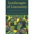 Landscapes of Liminality: Between Space and Place