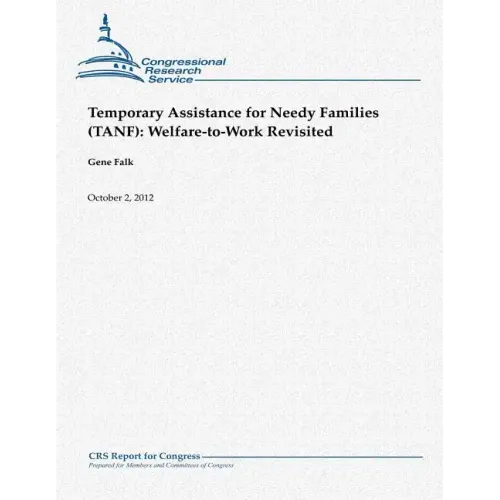 Temporary Assistance for Needy Families (TANF): Welfare-to-Work Revisited