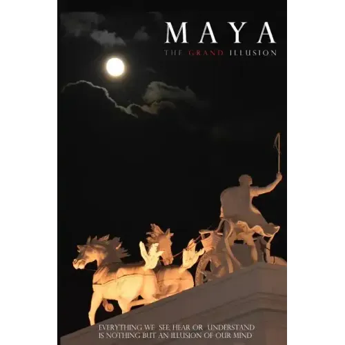 Maya: The Grand Illusion