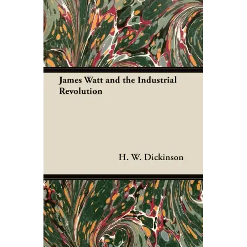 James Watt and the Industrial Revolution