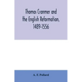 Thomas Cranmer and the English Reformation, 1489-1556