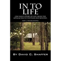 In to Life: One Man's Story of Life from the Appalachia to Viet Nam and Beyond. Part 1, the Beginning