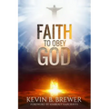 Faith To Obey God