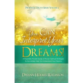 You Can Interpret Your Dreams: A Prophetic Pocket Guide of Proven Spiritual Strategies To Accurately Help You Understand Your Dreams