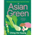 Asian Green: Everyday Plant Based Recipes Inspired by the East