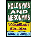 Holonyms and Meronyms: Vocabulary Building