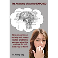 The Anatomy of Anxiety EXPOSED