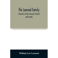 The Learned family (Learned, Larned, Learnard, Larnard and Lerned) being descendants of William Learned, who was of Charlestown, Massachusetts, in 163