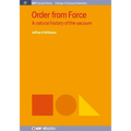 Order from Force: A Natural History of the Vacuum