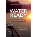 Water Ready, How to Get and Keep Your Rowing Equipment in its Prime