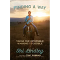 Finding a Way: Taking the Impossible and Making It Possible