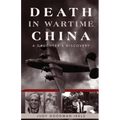 Death in Wartime China: A Daughter's Discovery