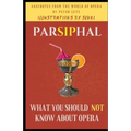 Parsiphal - Opera anecdotes: What you should (not) know about Opera