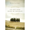 Let Not Your Heart Be Troubled