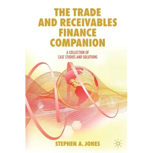 The Trade and Receivables Finance Companion: A Collection of Case Studies and Solutions