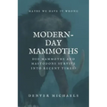 Modern-Day Mammoths: Did Mammoths and Mastodons Survive into Recent Times?