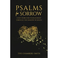 Psalms For Sorrow: God's Word for the Journey Through the Shadow of Death