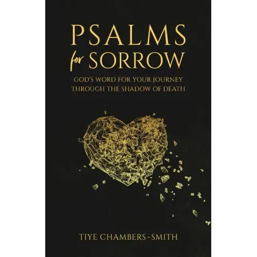 Psalms For Sorrow: God's Word for the Journey Through the Shadow of Death