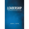 Leadership: 700 Definitions and Ways to Lead