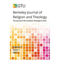 Berkeley Journal of Religion and Theology, Vol. 7, no. 1