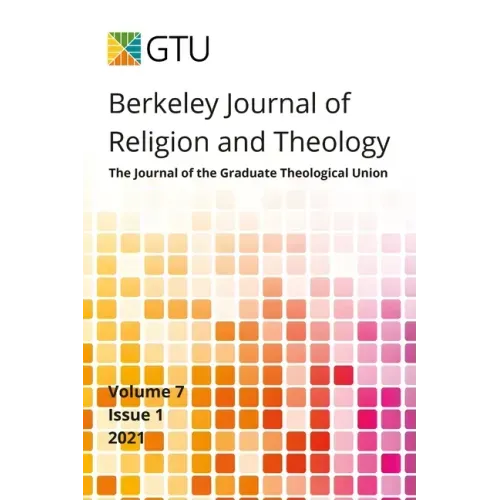Berkeley Journal of Religion and Theology, Vol. 7, no. 1