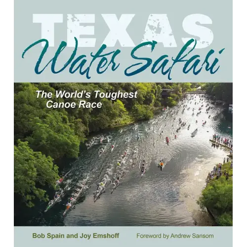 Texas Water Safari: The World's Toughest Canoe Race