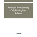 Mountain Brook Country Club, Birmingham, Alabama