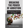 Breaking the Power of Addiction: Daily Readings in Recovery from Addiction