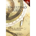Un último susurro: Entre el olvido y la esperanza